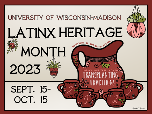 Earth-toned pottery displays the theme Transplanting Traditions along with the text UW–Madison, Latinx Heritage Month 2023, Sept. 15-Oct. 15.